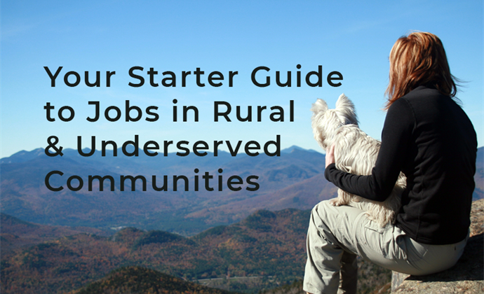 Your Starter Guide to Jobs in Rural & Underserved Communities
