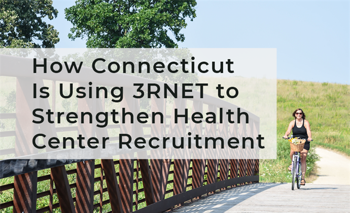 How Connecticut Is Using 3RNET to Strengthen Health Center Recruitment
